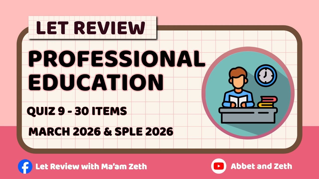 Quiz 9 -  Professional Education - LET Review - SPLE 2026