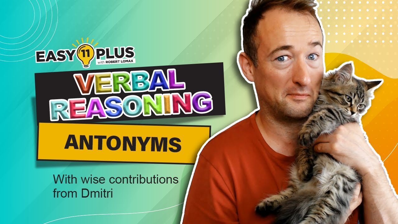 11+ VR (Verbal Reasoning) | Antonyms | Easy 11 Plus LIVE 57