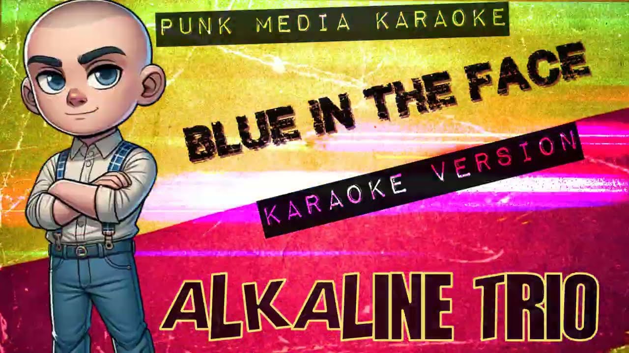 Alkaline Trio - Blue in the Face (Karaoke Version) Instrumental - PMK