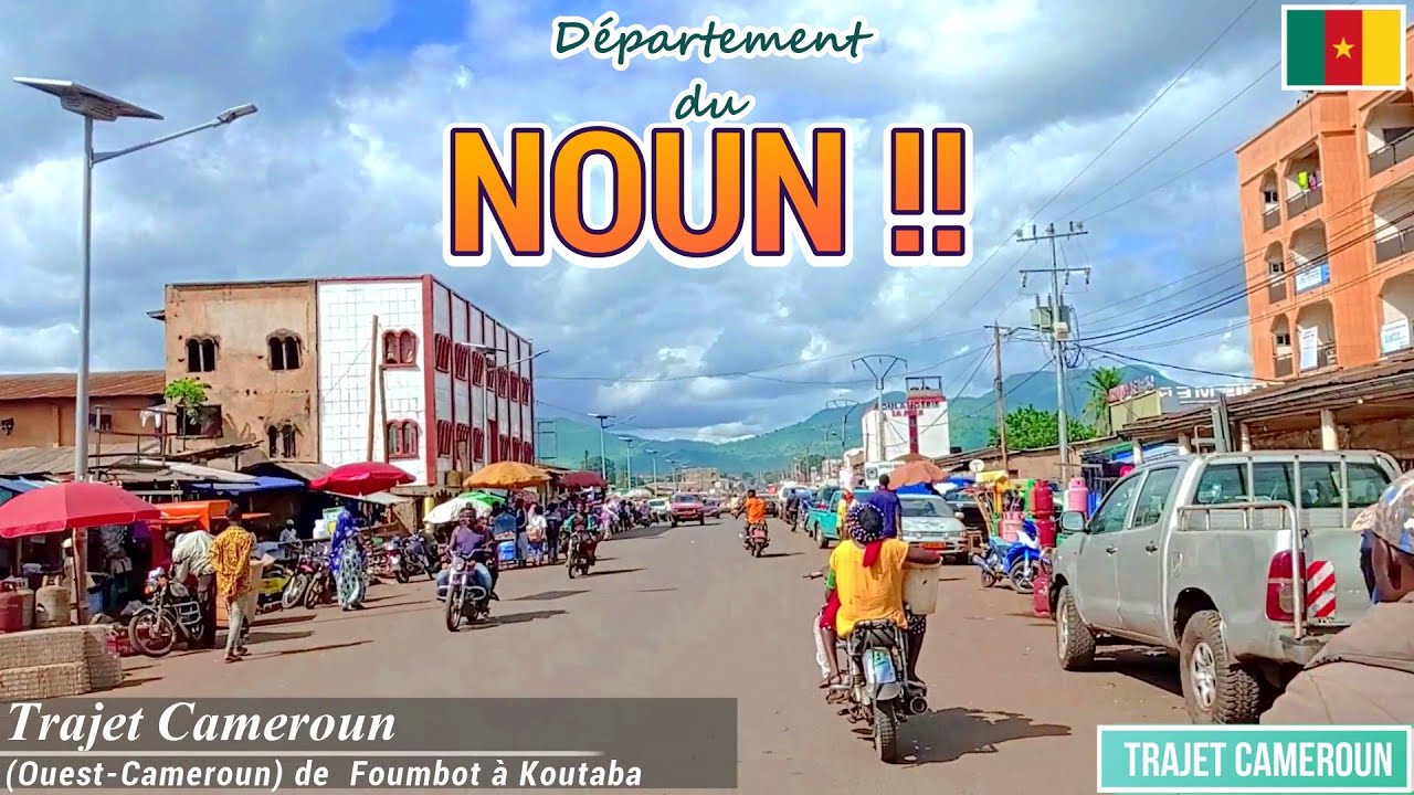 Visitons le département du Noun à l'ouest Cameroun  - Trajet Cameroun