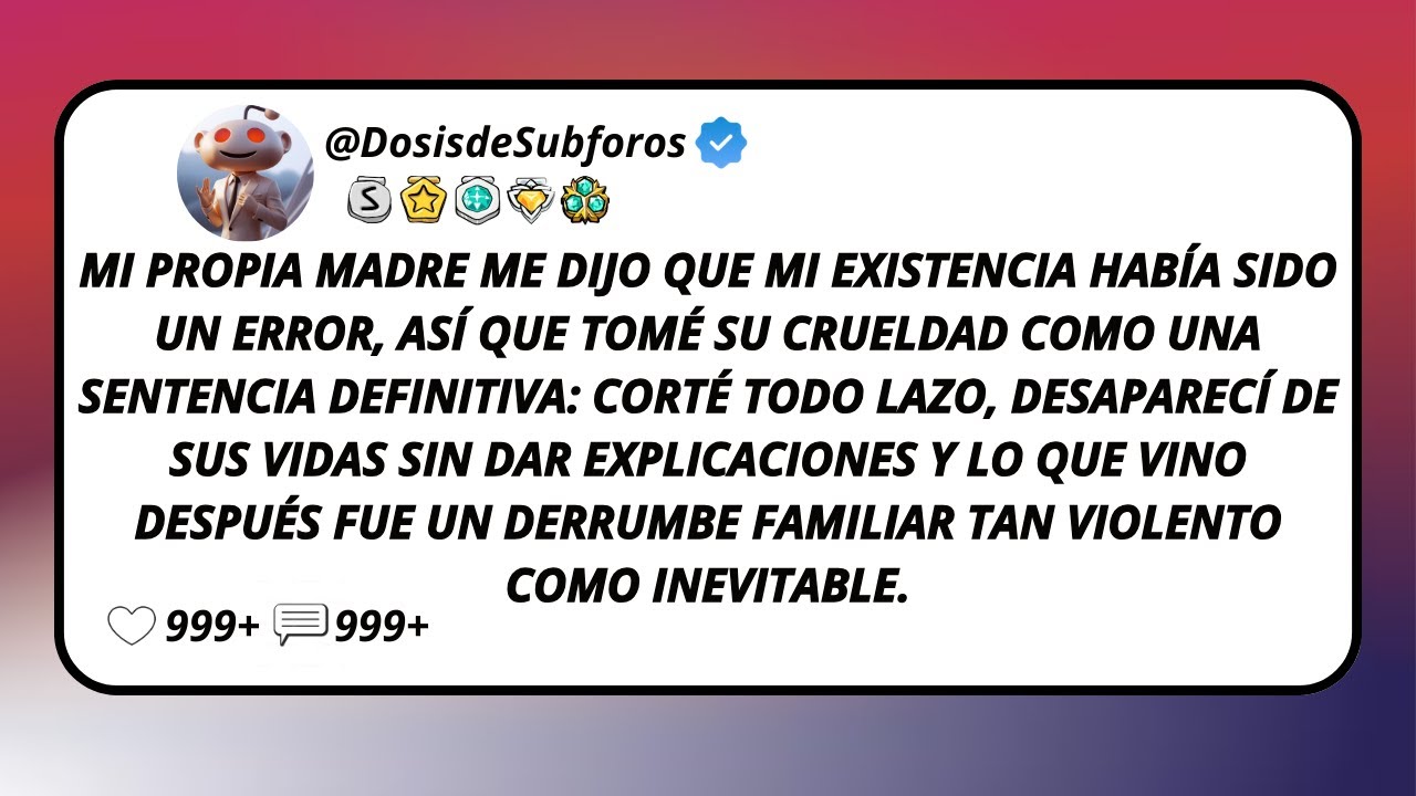 Mi Propia Madre Me Dijo Que Mi Existencia Había Sido Un Error, Así Que Tomé Su Crueldad Como...