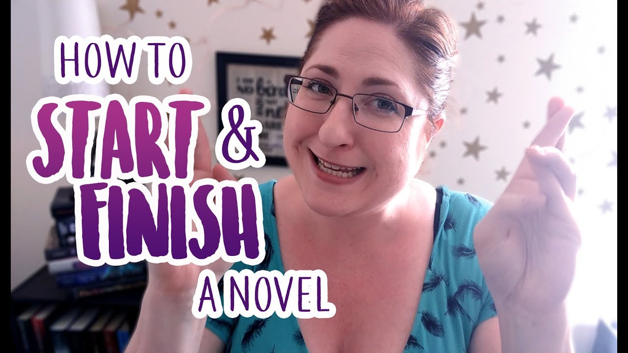How to Start & Finish a Novel