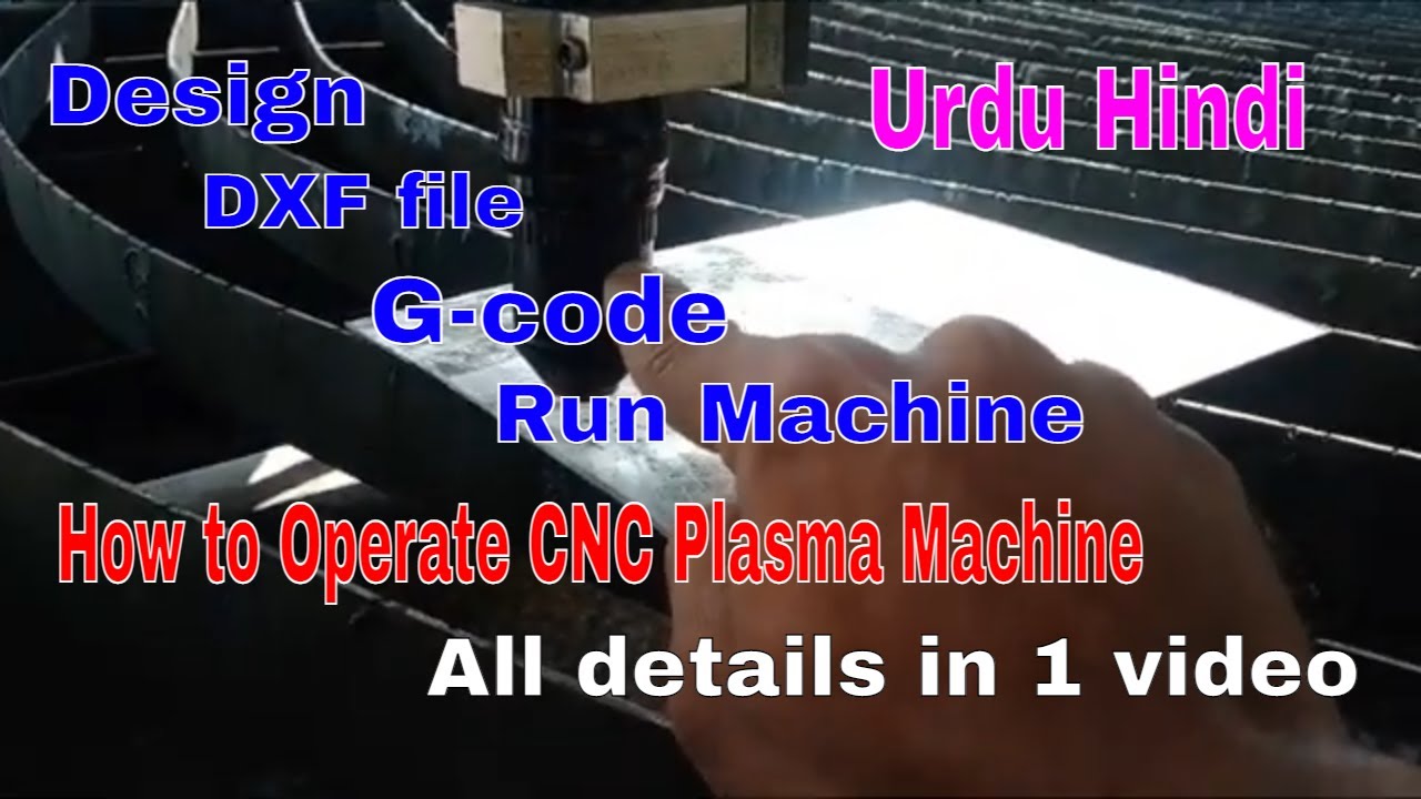 How to Operate CNC Plasma Machine All Details in 1 Video Urdu Hindi Tutorial