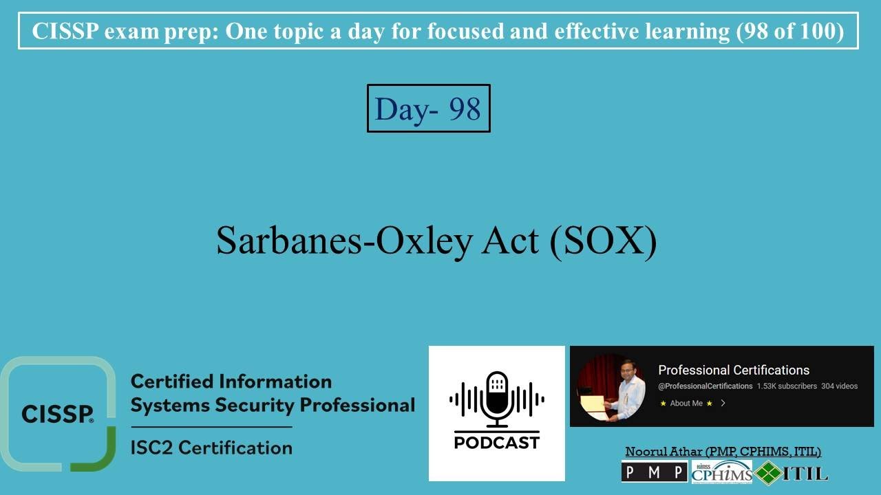CISSP Exam Prep -098 | Sarbanes Oxley Act (SOX ) | 📚
