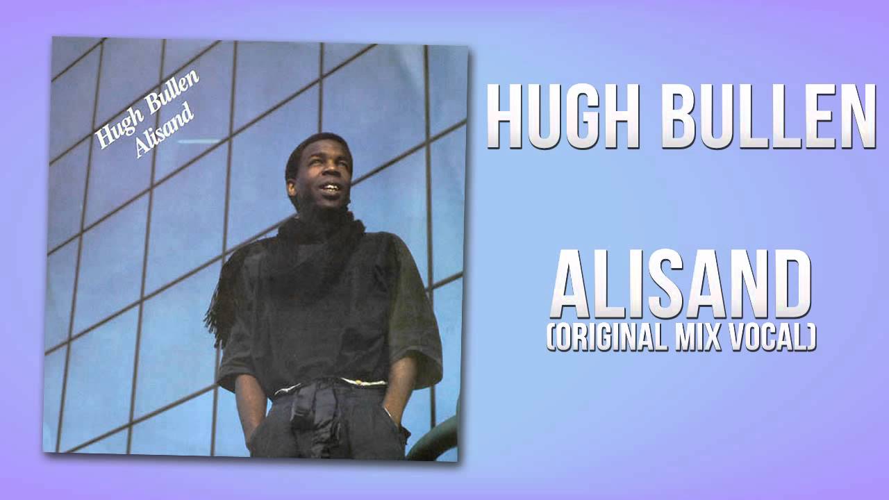 Hugh Bullen - Alisand (Original Mix Vocal)