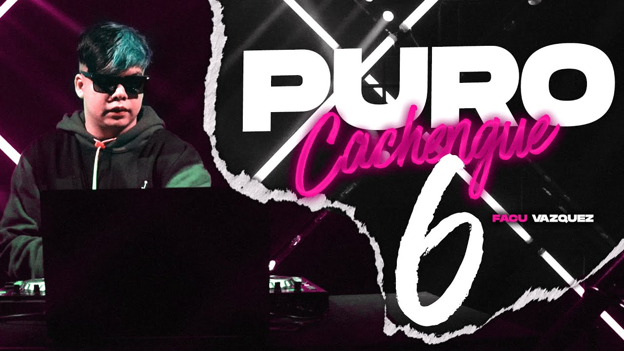 PURO CACHENGUE 6 | MIX ENGANCHADO REGGAETÓN/REMIX NUEVO - Facu Vazquez