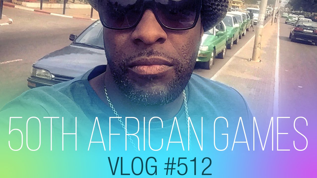vlog #512 - Opening the 50th african games in Brazzaville