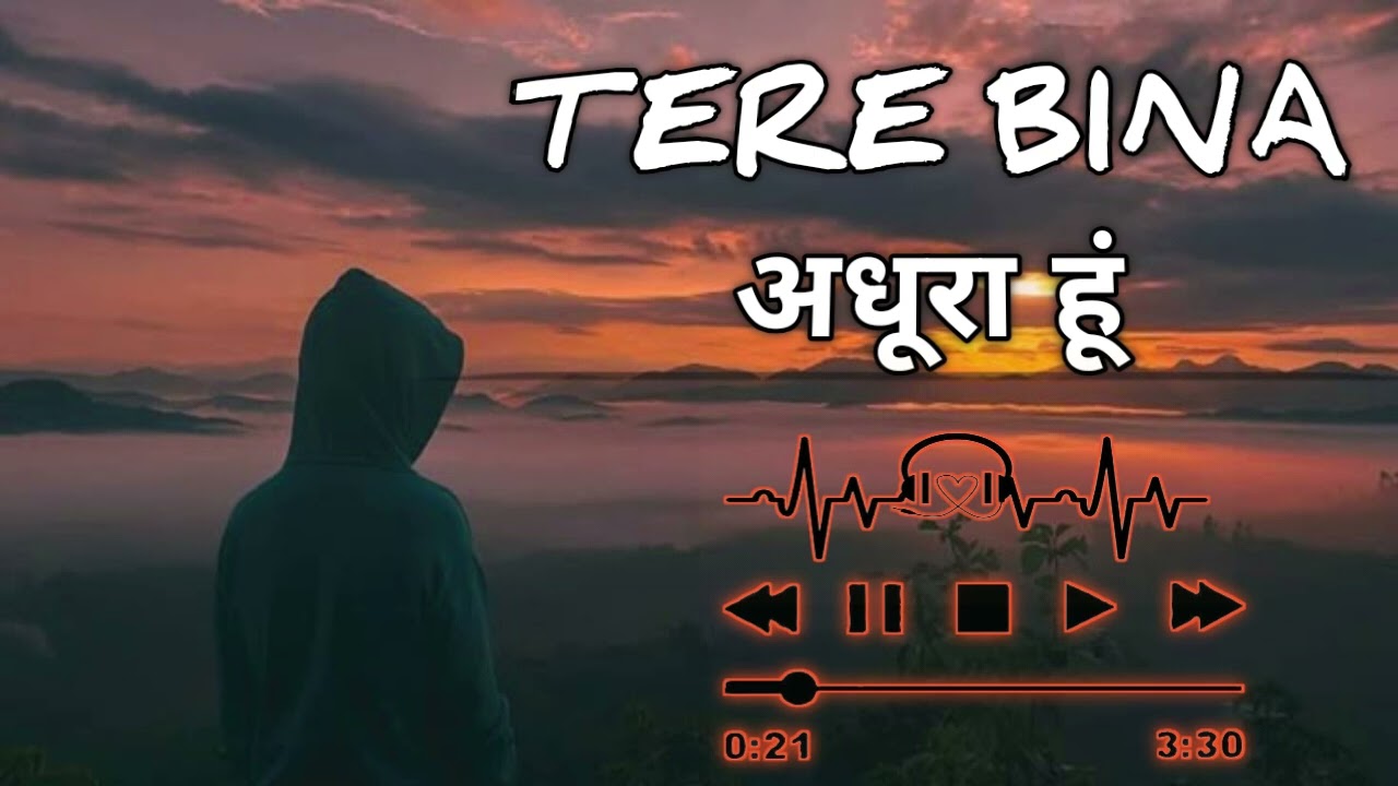 Tere Bina Adhura Hoon | Heart Touching Sad Song | Broken Love Story 💔