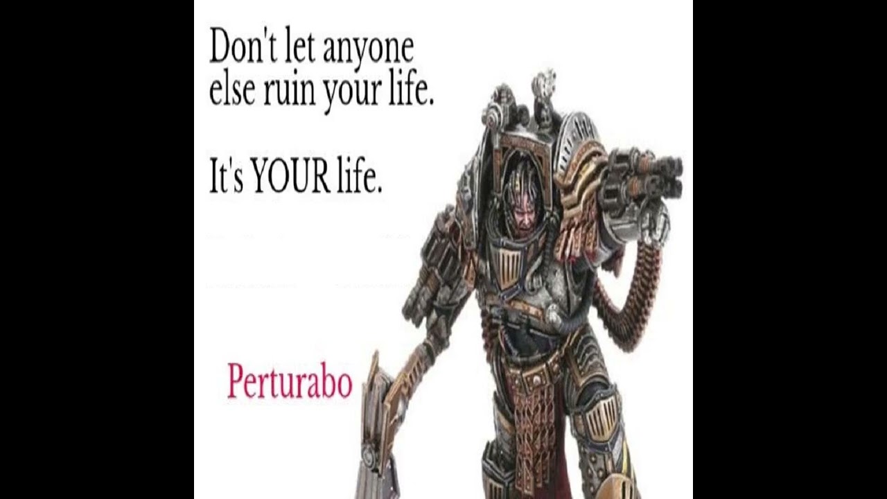 Perturabo&rsquo;s Advice | Warhammer 40k meme dub