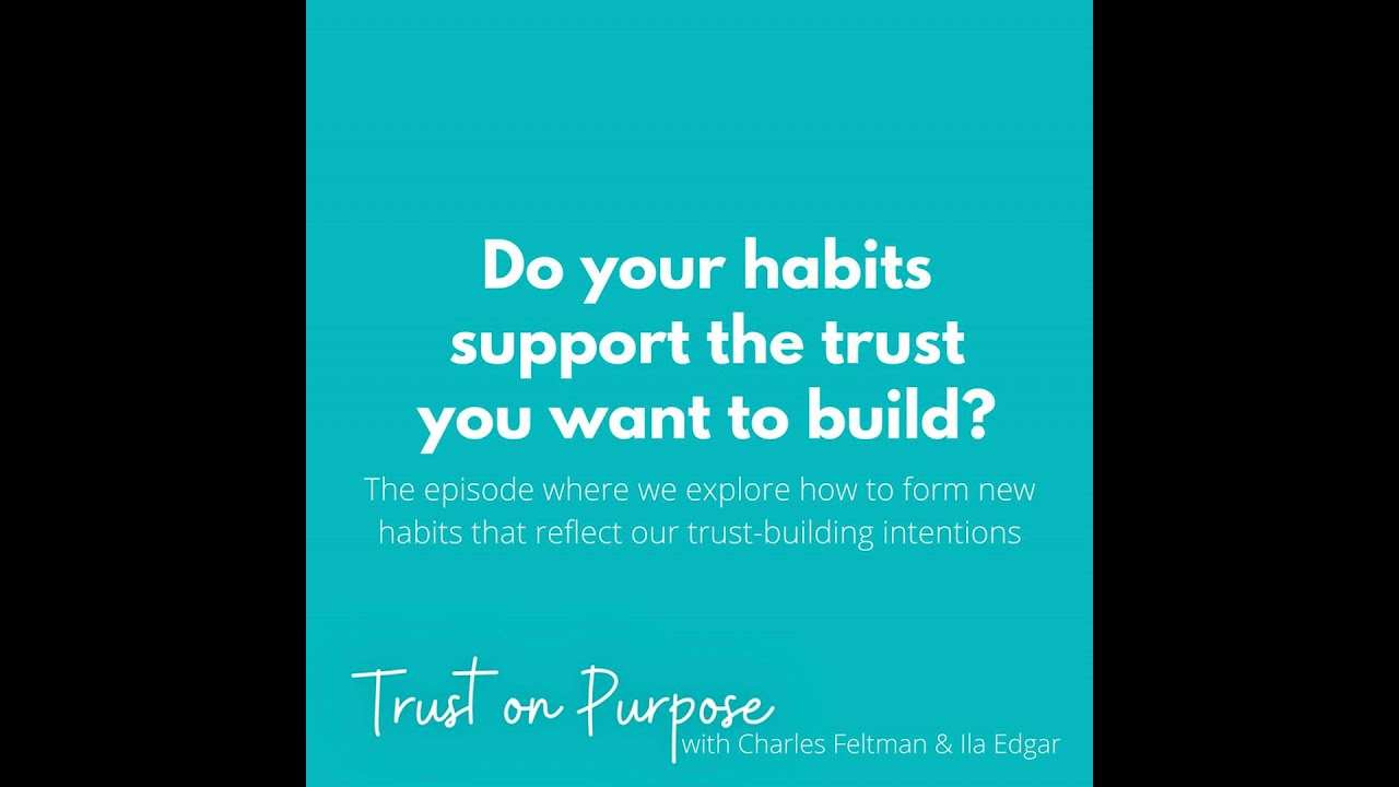Do your habits support the trust you want to build?