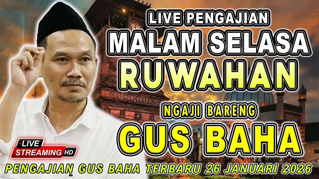 🔴LIVE PENGAJIAN GUS BAHA NGAJI RUTIN HARI INI || BULAN RUWAH NGAJI BARENG GUS BAHA