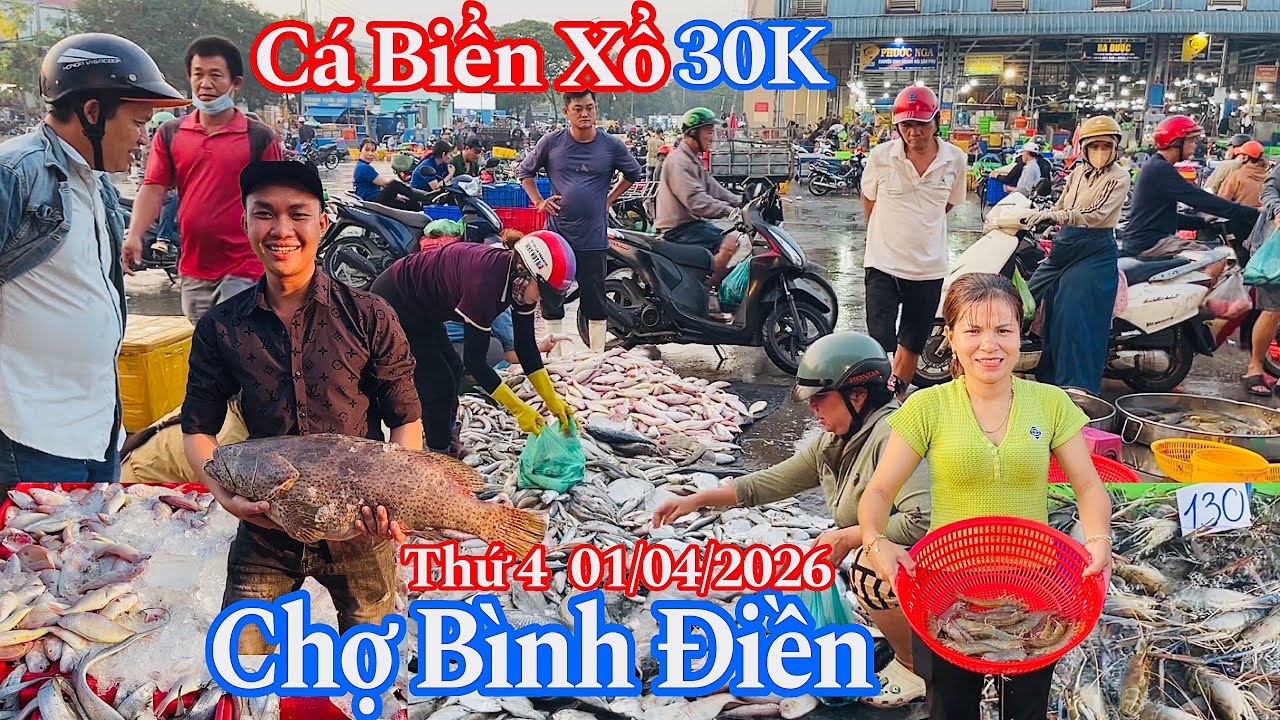 Chợ B&igrave;nh Điền S&aacute;ng Thứ 4 - C&aacute; Biển Xổ 30K, C&aacute; M&ugrave;i 35K, T&ocirc;m C&agrave;ng 130K, C&aacute; Lăng 65K | 01/04/2026