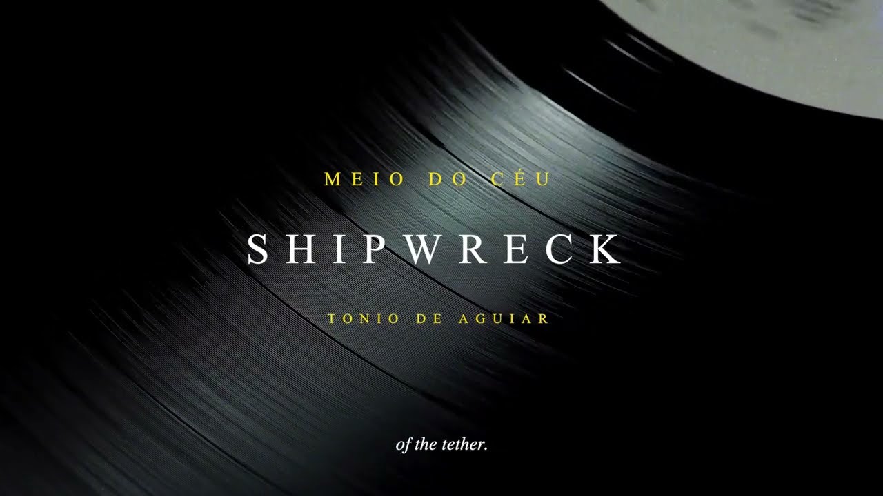 Shipwreck - Tonio de Aguiar [Lyric video]