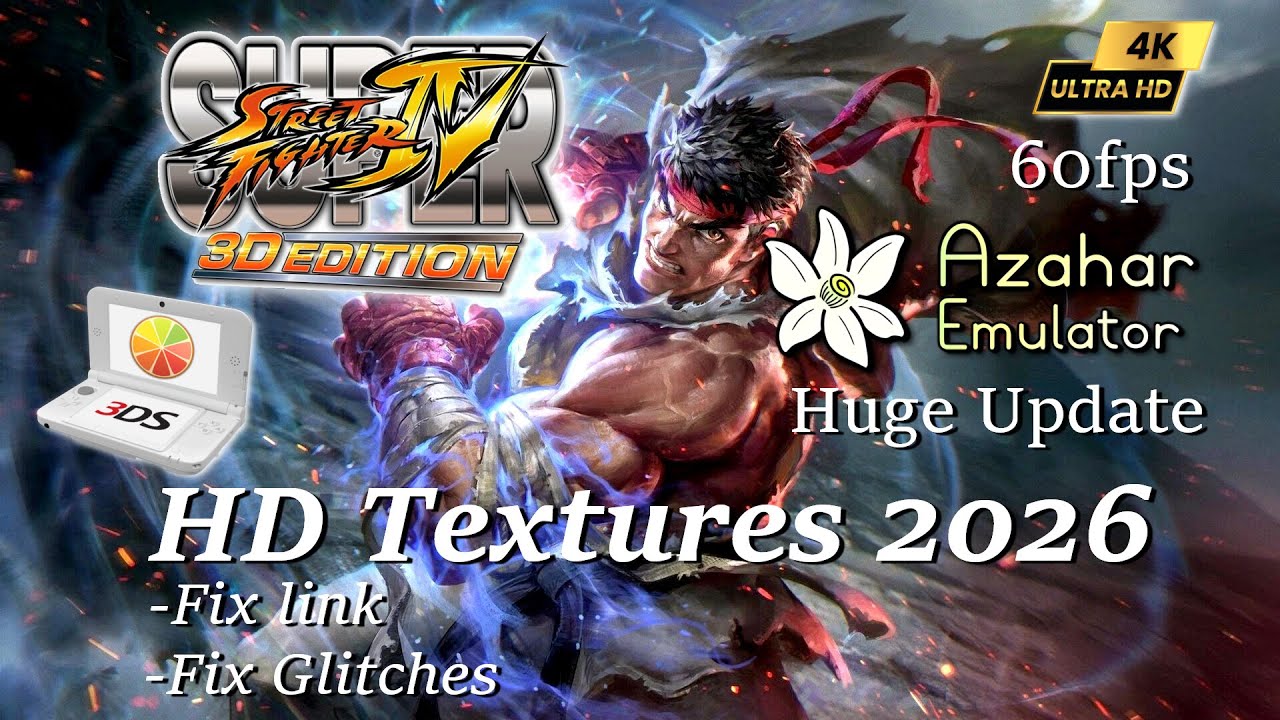 Super Street Fighter IV 3D Edition ~ HD Textures 2026  4K 60FPS  | Azahar 3DS Emulator Huge Update