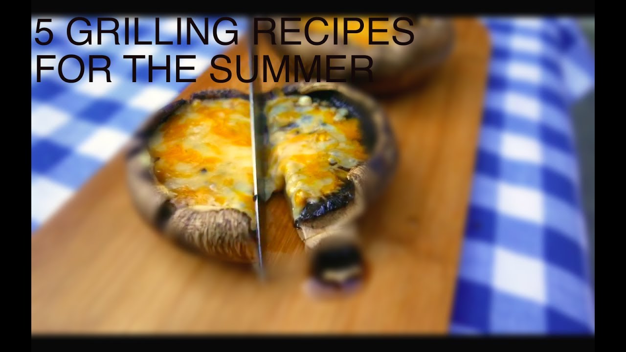 5 Grilling Recipes You Have to Try This Summer