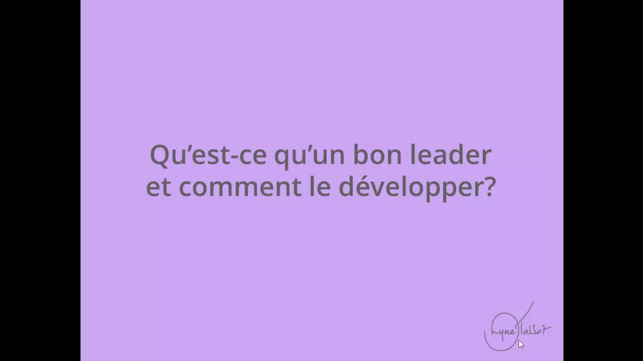 Qu'est-ce qu'un bon leader et comment le déveloper?