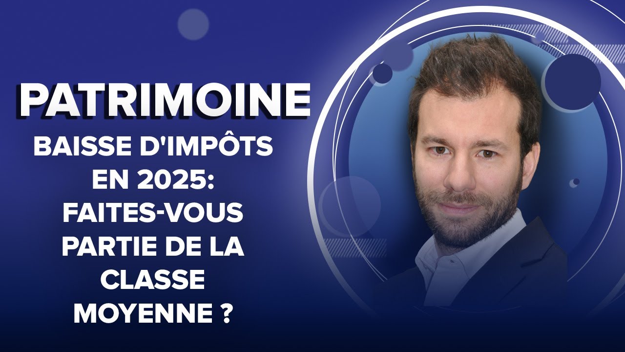 Baisse d'impôts en 2025: faites-vous partie de la classe moyenne ?
