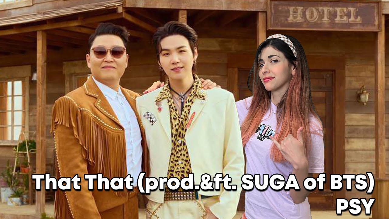 LA COLLABORAZIONE PIÙ EPICA DI SEMPRE - REACTION a That That (prod. & feat. SUGA of BTS) di PSY
