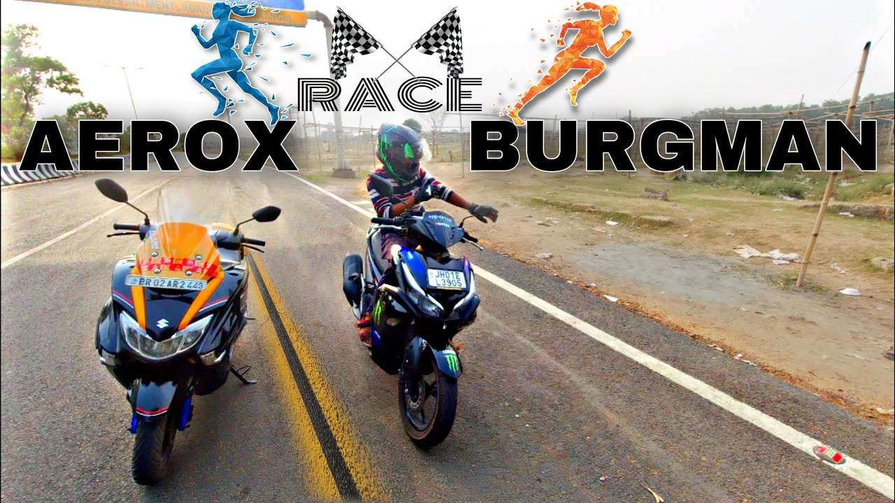 Race with AEROX vs BURGMAN