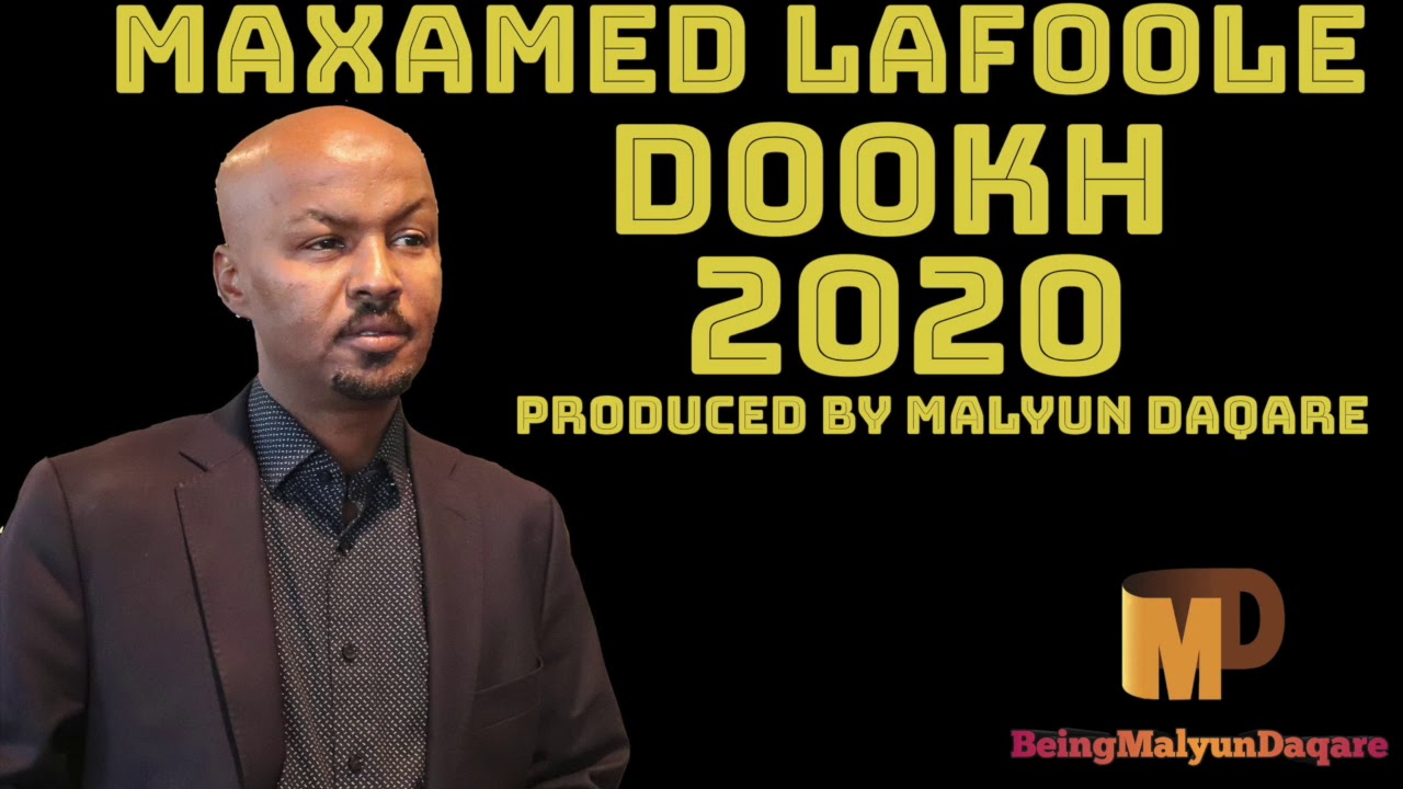 MAXAMED LAFOOLE HEESTII DOOKH 2020 (OFFICIAL AUDIO )