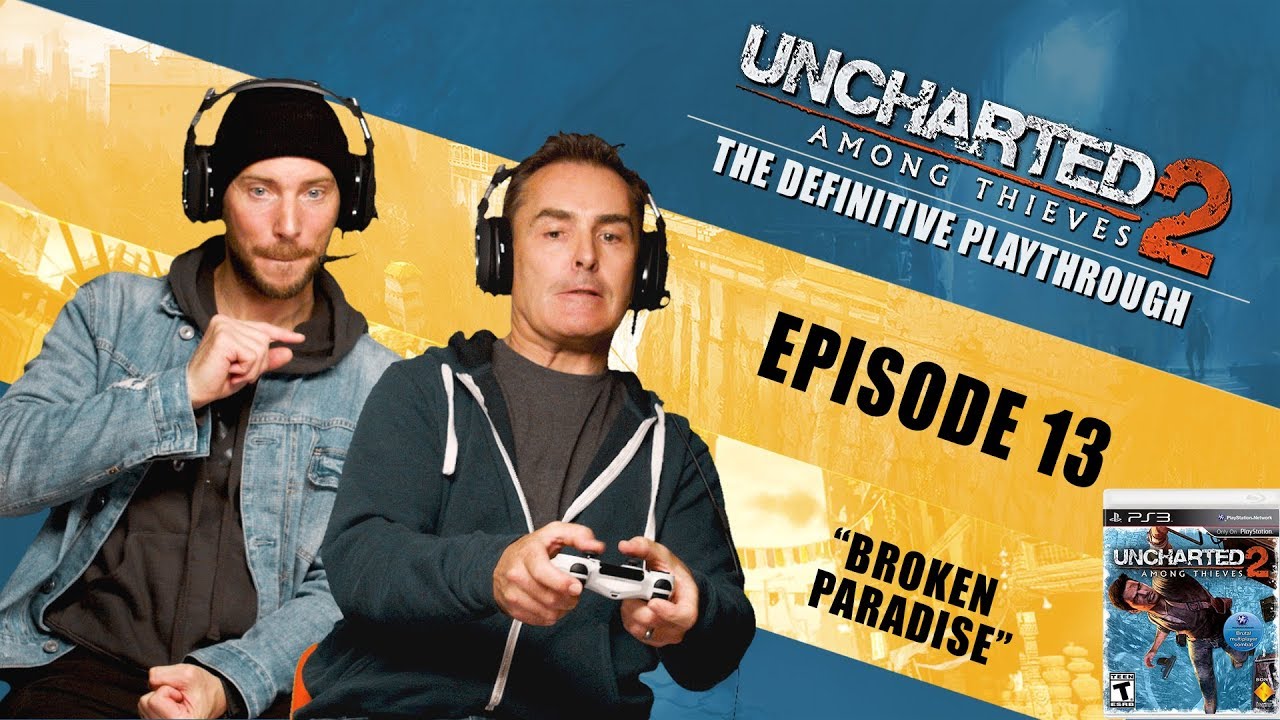 Uncharted 2: Among Thieves | The Definitive Playthrough - part 13 (ft. Nolan North & Troy Baker)