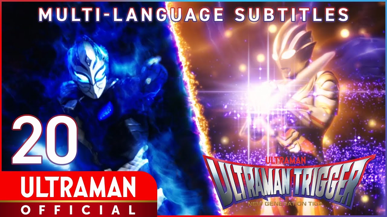 ULTRAMAN TRIGGER: NEW GENERATION TIGA Ep 20 