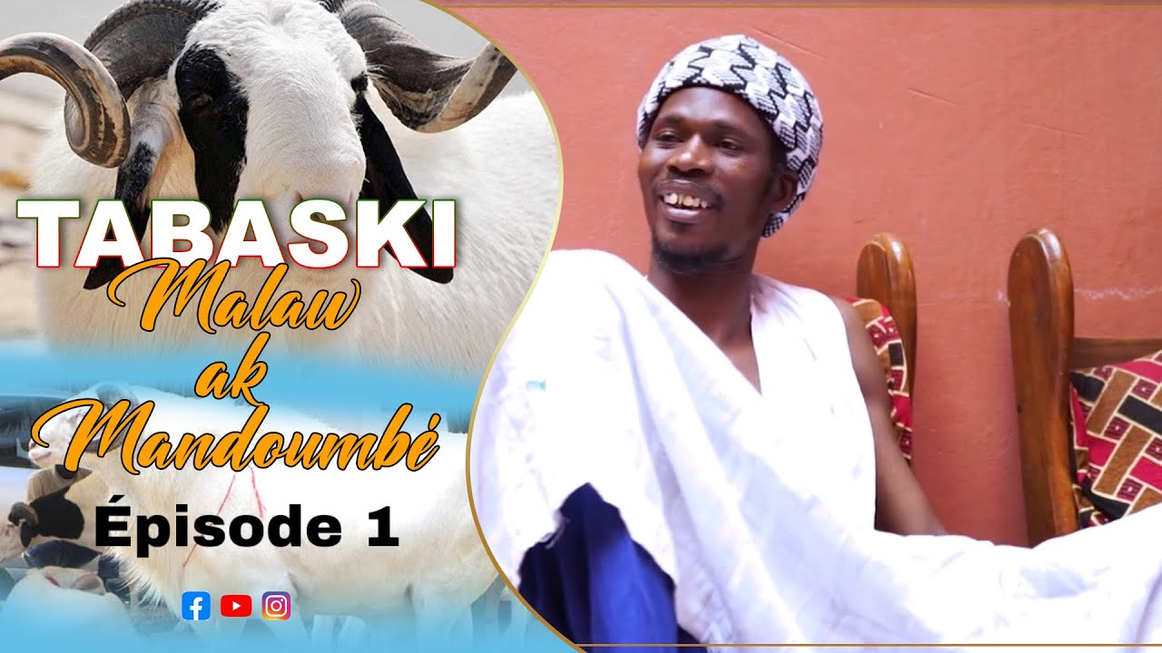 TABASKI MANDOUMBE ak MALAW ( NAT BI ) 2024 EPISODE 1