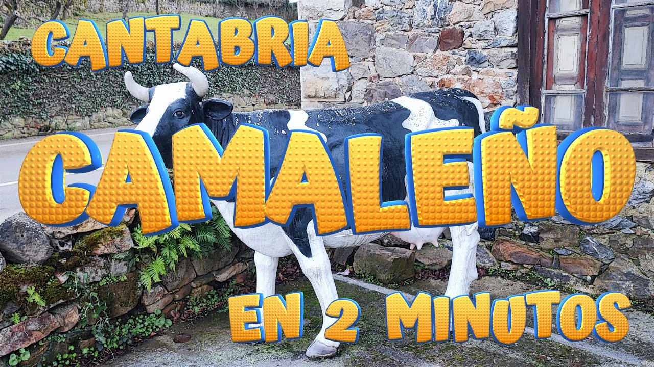 CAMALE&Ntilde;O en 2 minutos. Conoce los encantos de este pintoresco pueblo de Li&eacute;bana CANTABRIA.