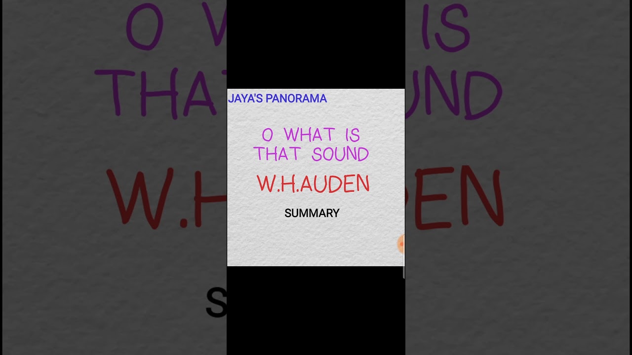 O WHAT IS THAT SOUND BY W.H. AUDEN - SUMMARY