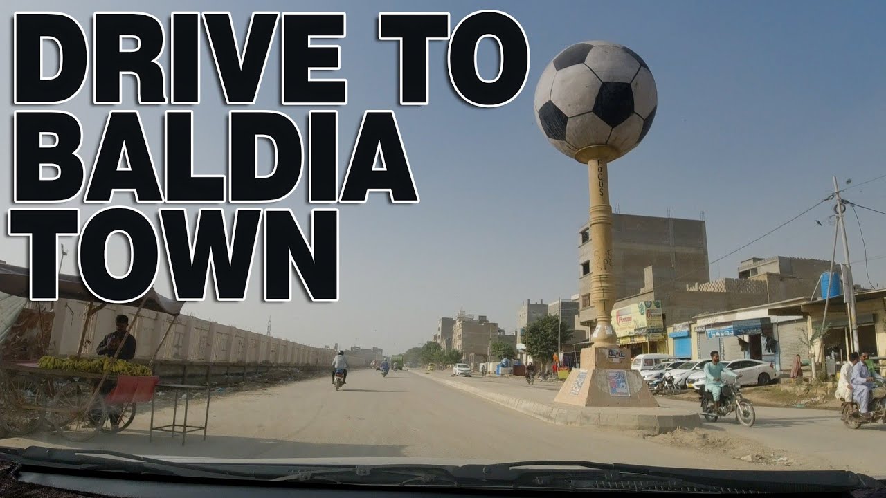 Drive to Baldia Town | Travel to Baldia Town Karachi