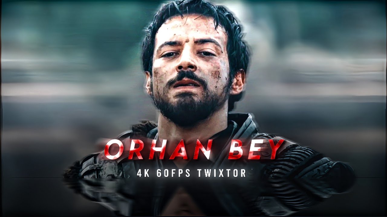 ORHAN BEY | 4K 60FPS TWIXTOR | Free Clips