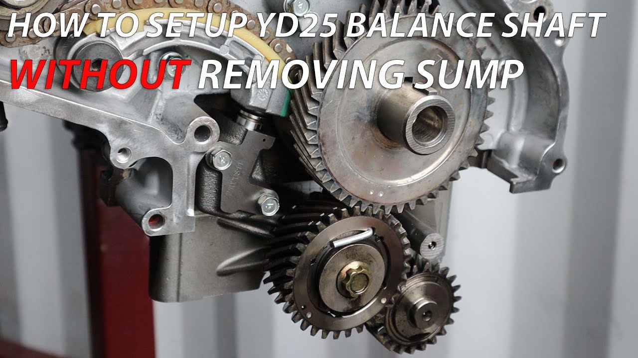 YD25 How to setup balance shaft D40, R51