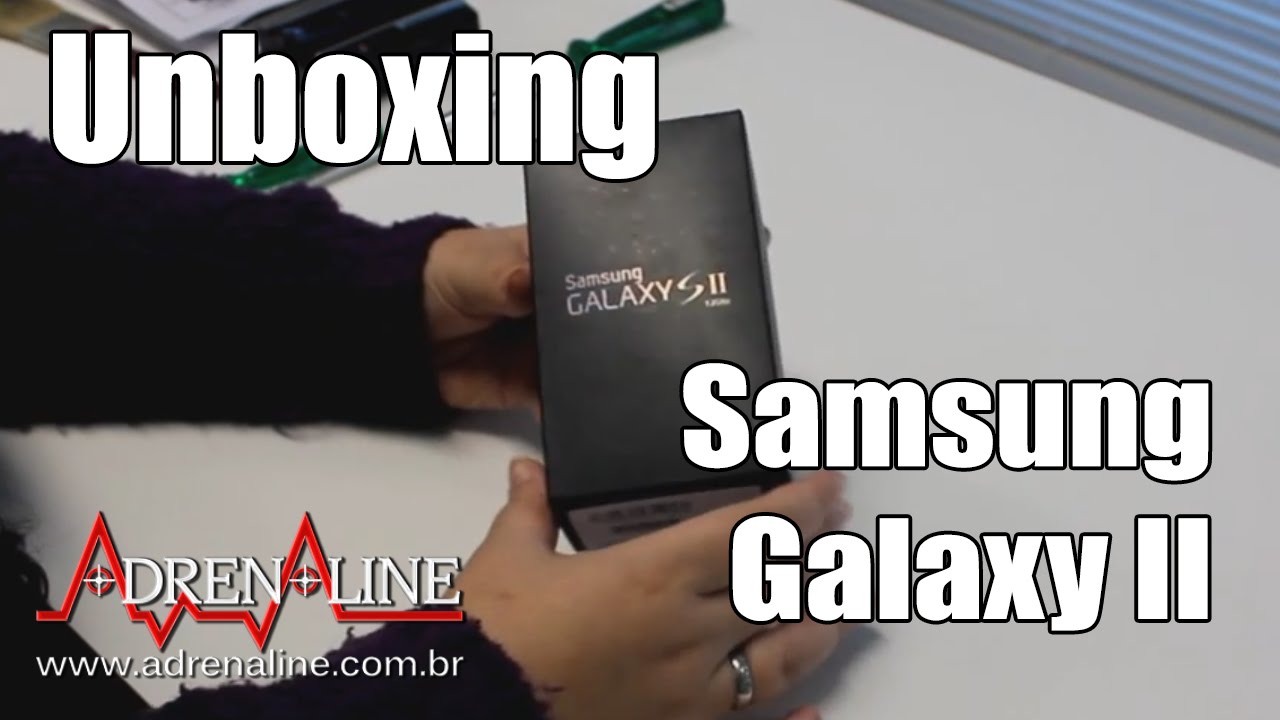 Unboxing do Samsung Galaxy S II