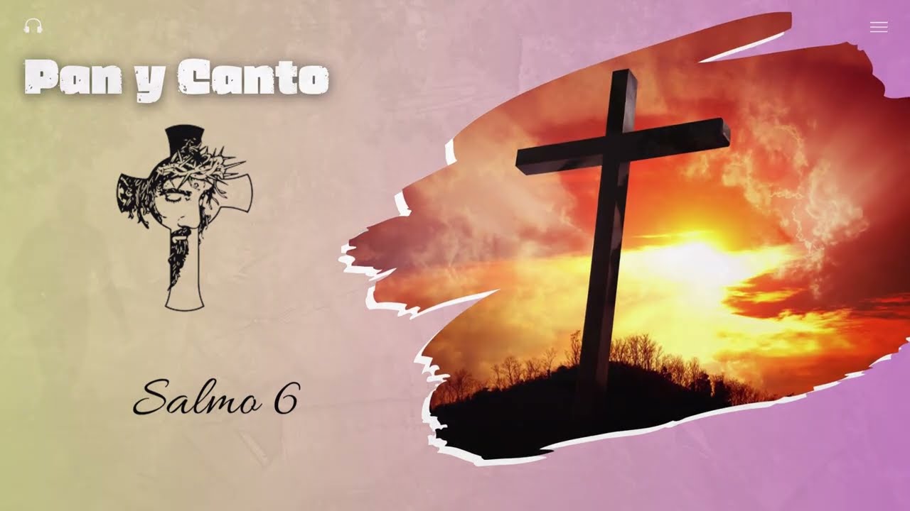 Ten Piedad de Mí, Señor. SALMO 6