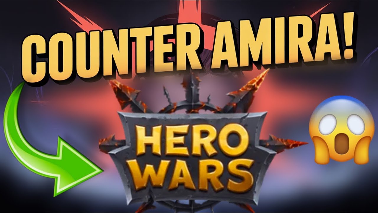 How to Counter Amira in Hero Wars &ndash; Best Strategies!