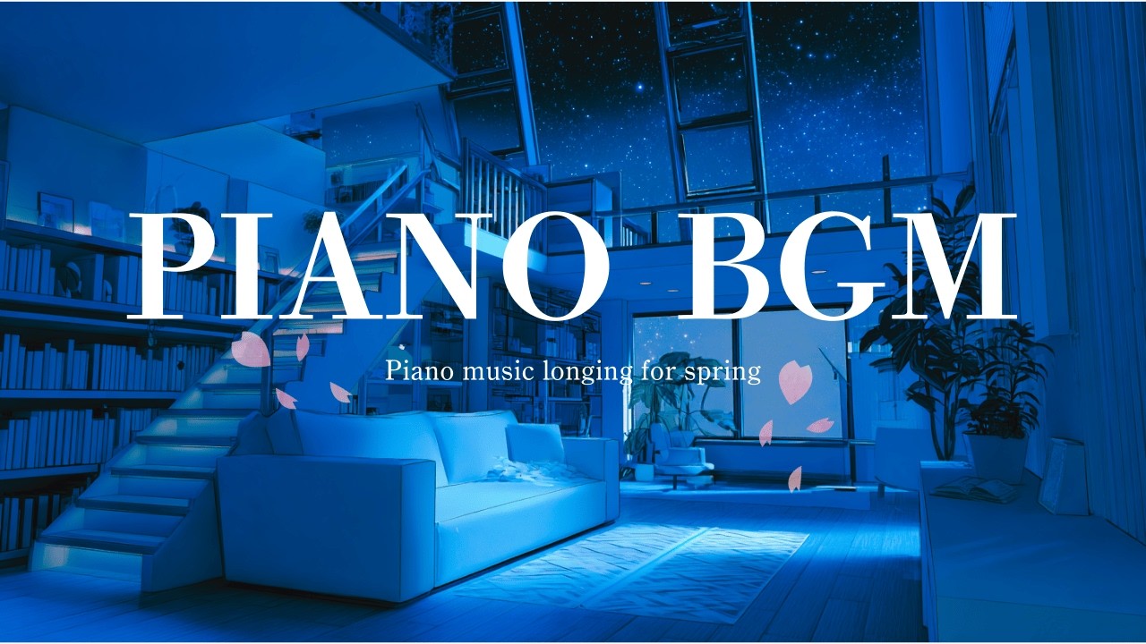 【 Piano Sound 】🌸春の足音を感じながら聴くピアノ曲🎹 | 癒しの時間のためのピアノBGM🎵 #ピアノ #piano #癒し #BGM #星空