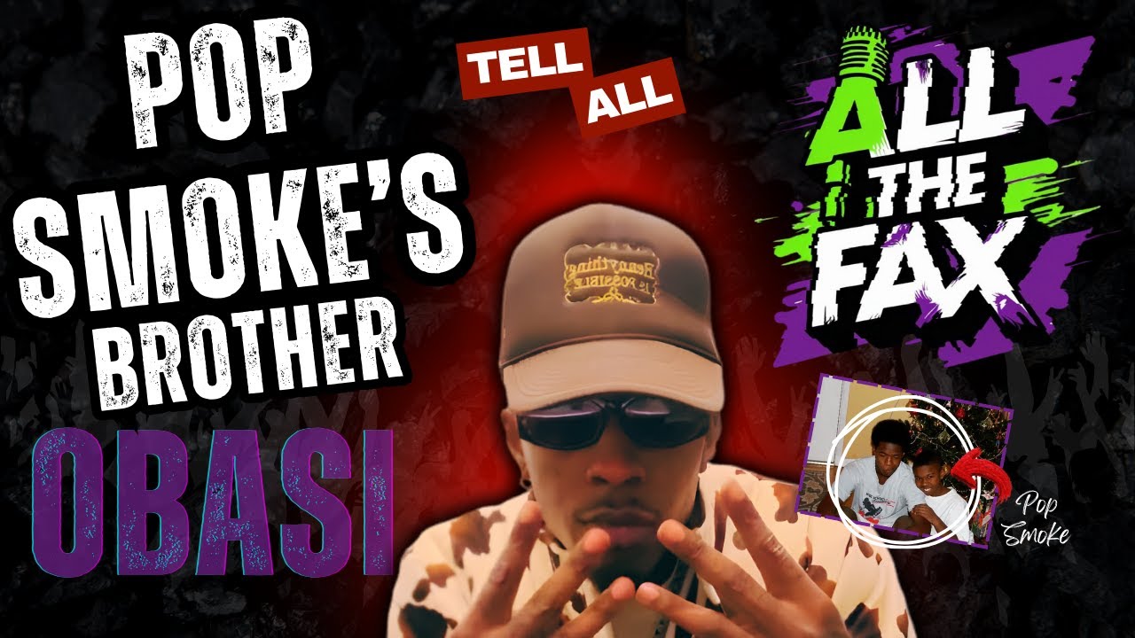 Pop Smoke&rsquo;s Brother &ldquo;Obasi Jackson&rdquo; Breaks Silence Legacy, 6ix9ine, Fivio Foreign, & The Industry