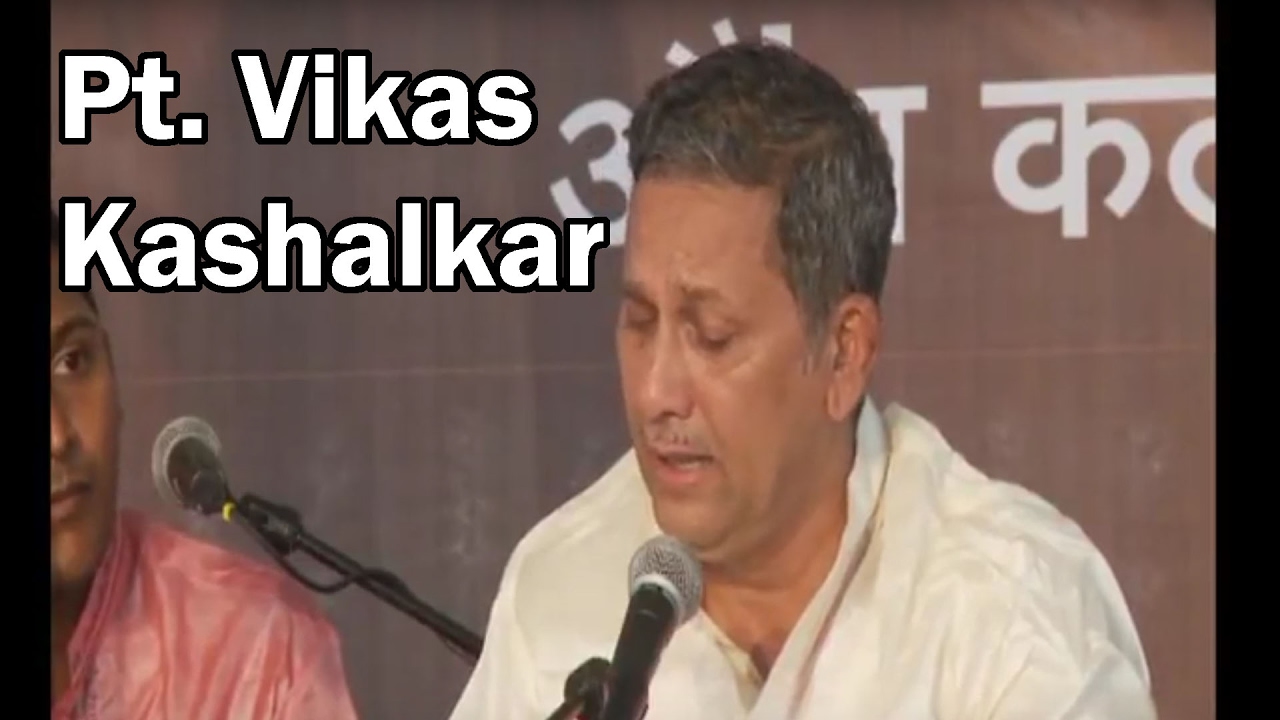 Vikas Kashalkar - Raga Shivmat Bhairav &  Raga Madhmaad Sarang
