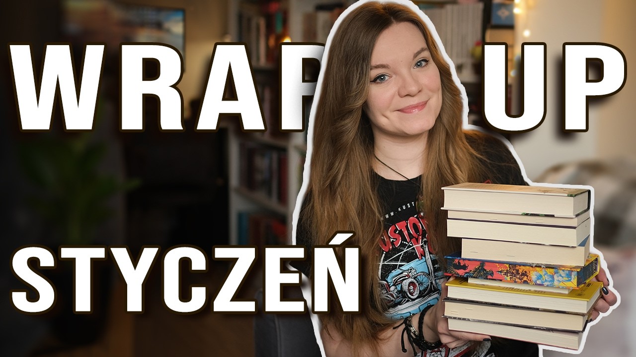 STYCZNIOWY WRAP UP 📚 | 9  KSIĄŻEK I ILE ZA NIE SOBIE ZAPŁACĘ