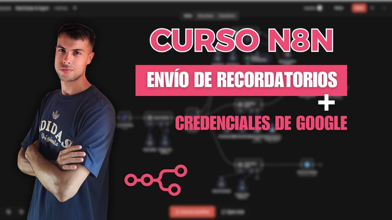 Automatiza recordatorios por Email con n8n (Paso a paso) + Credenciales de Google