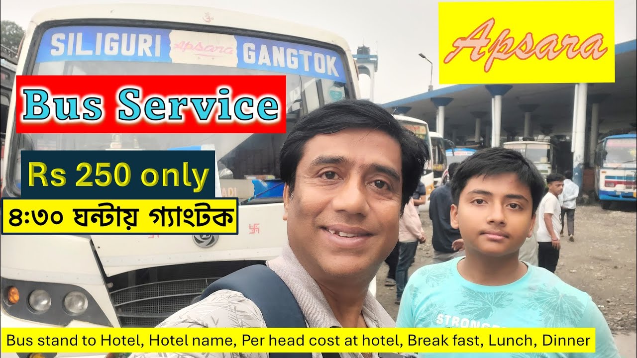 Siliguri to Gangtok by Apsara bus service, Gangtok hotel and more information.