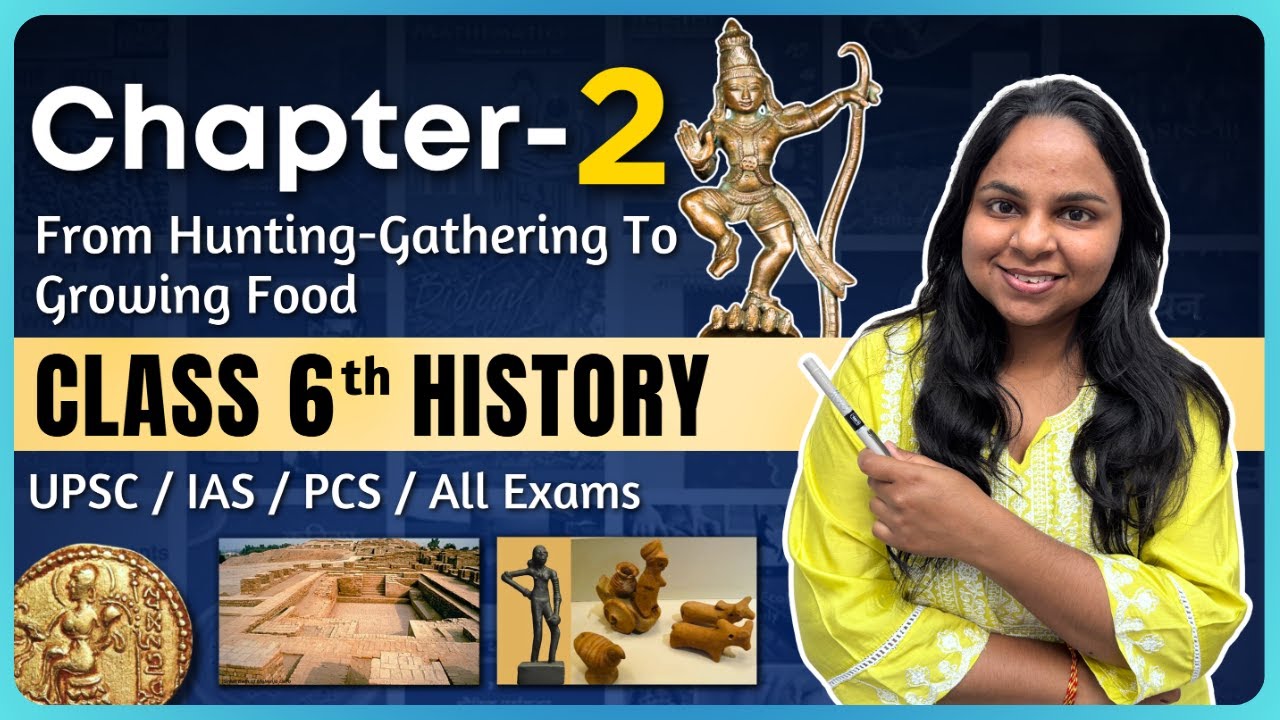 History NCERT Chapter 2  | From Hunting-Gathering to Growing Food | Class 6 History Chapter 2