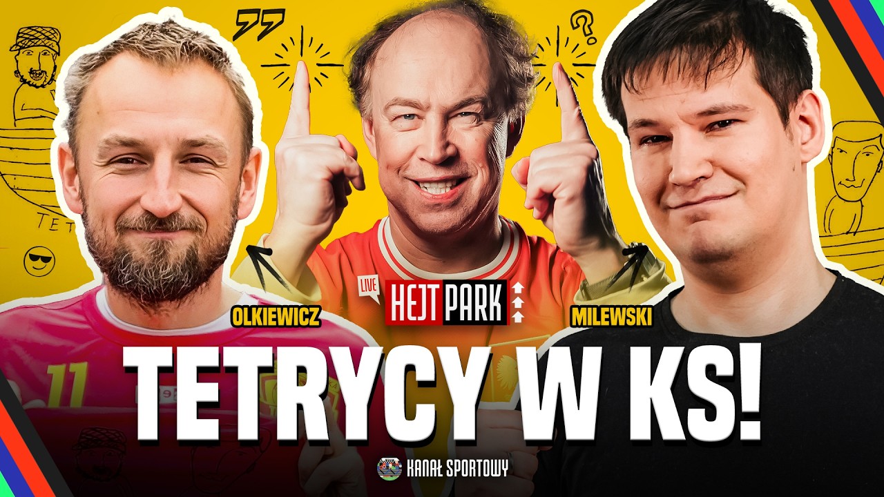 TETRYCY: JAKUB OLKIEWICZ I LESZEK MILEWSKI | HEJT PARK | ZAPRASZA MICHAŁ POL