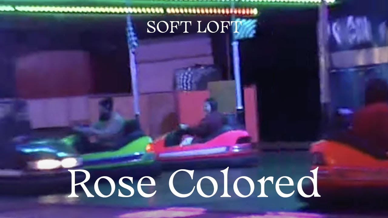 Soft Loft &ndash;Rose Colored (Lyric Video)