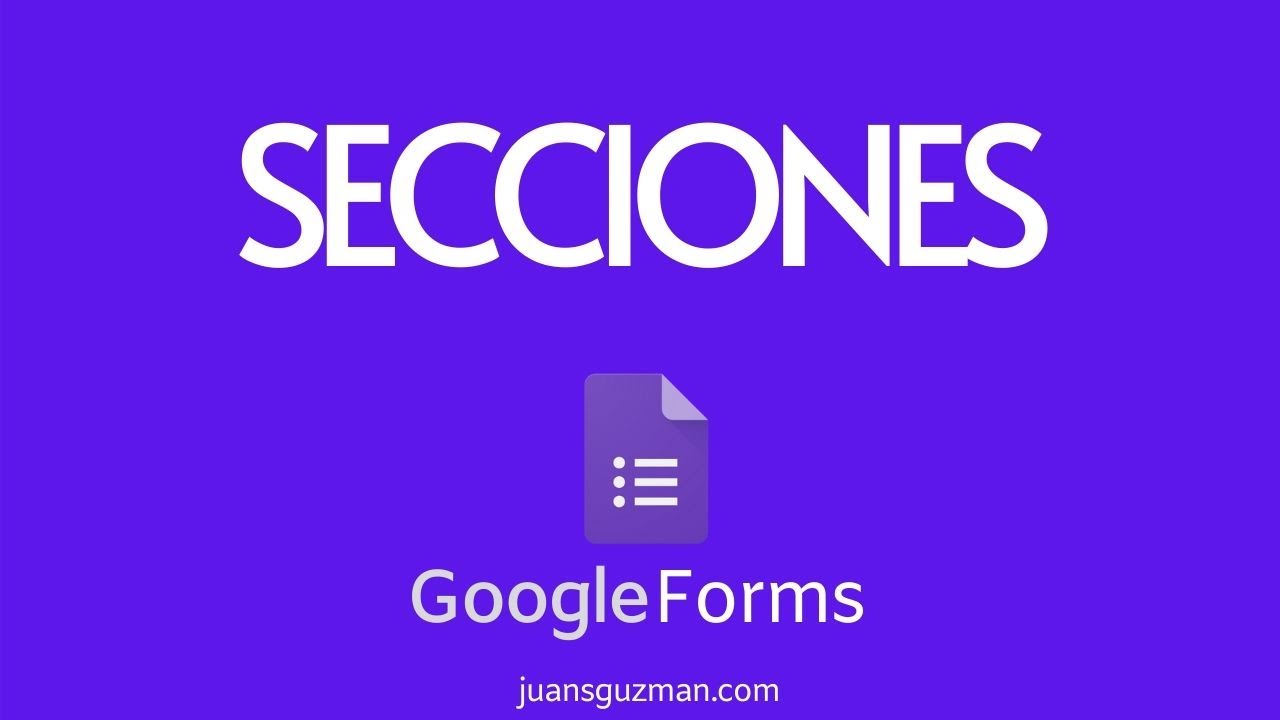 Optimiza Tus Formularios en Google Forms con Secciones Personalizadas