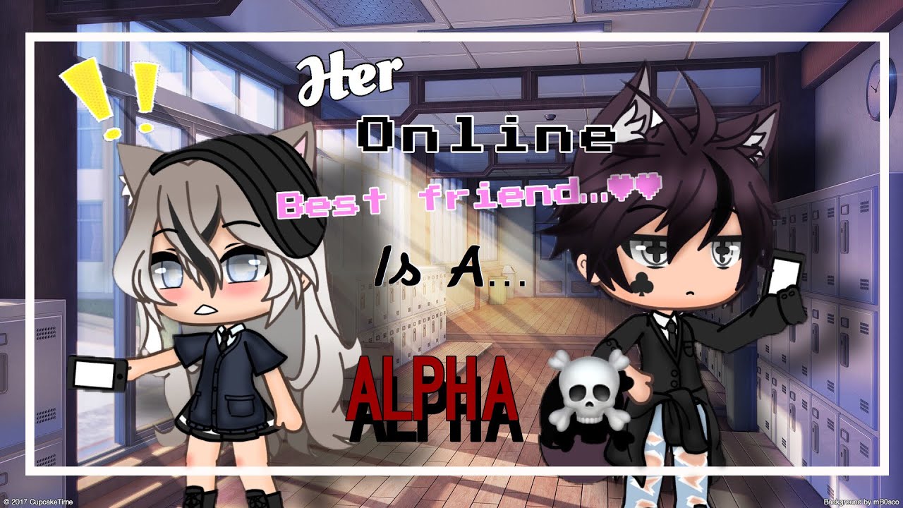 My Online Best Friend Is The Alpha!! || GLMM || || Gacha Life||