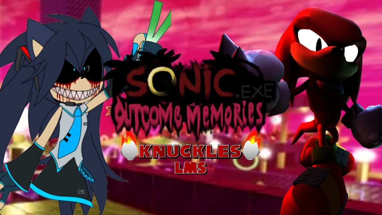 RISE TO THE FIGHT Knuckles lms | Sonic.exe Outcome memories v0.2