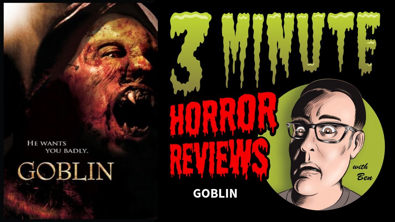 Three Minute Horror Reviews: Goblin (2010)
