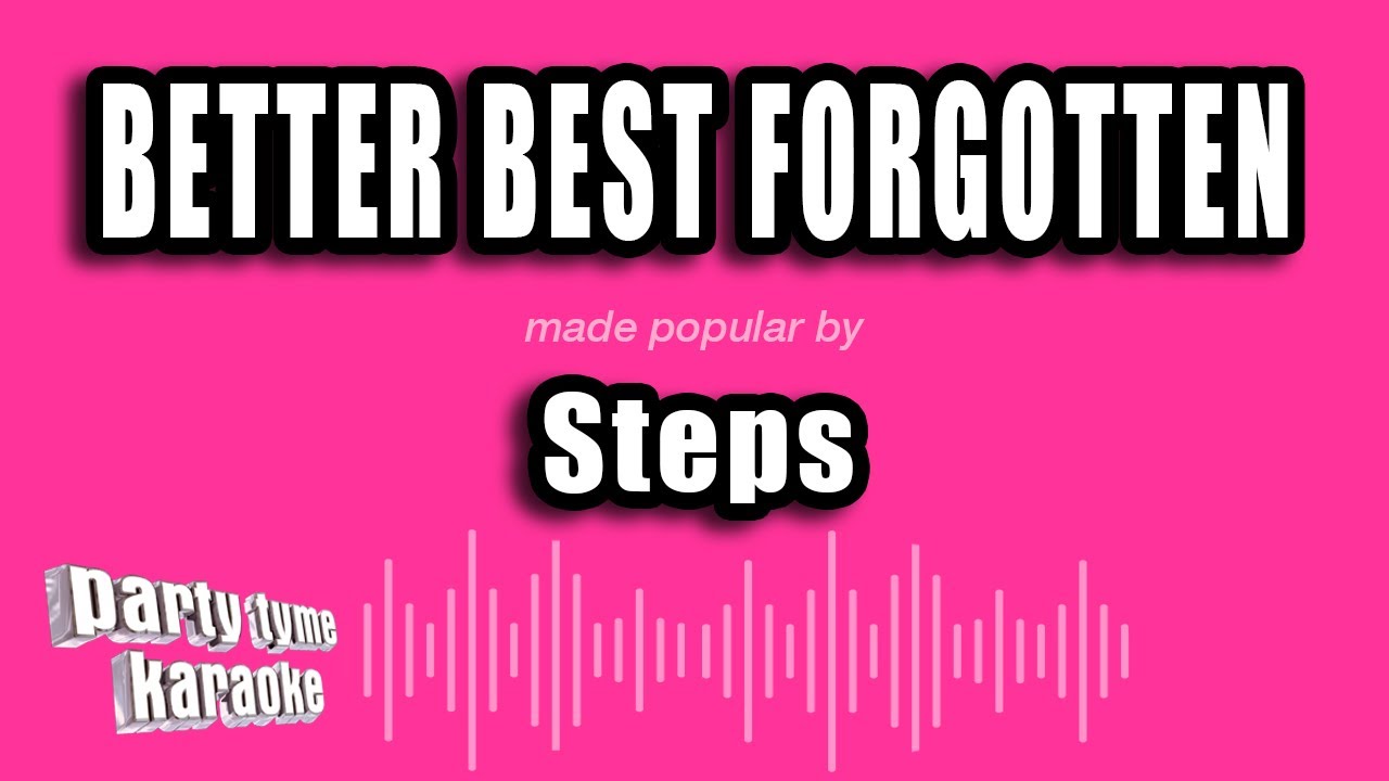 Steps - Better Best Forgotten (Karaoke Version)