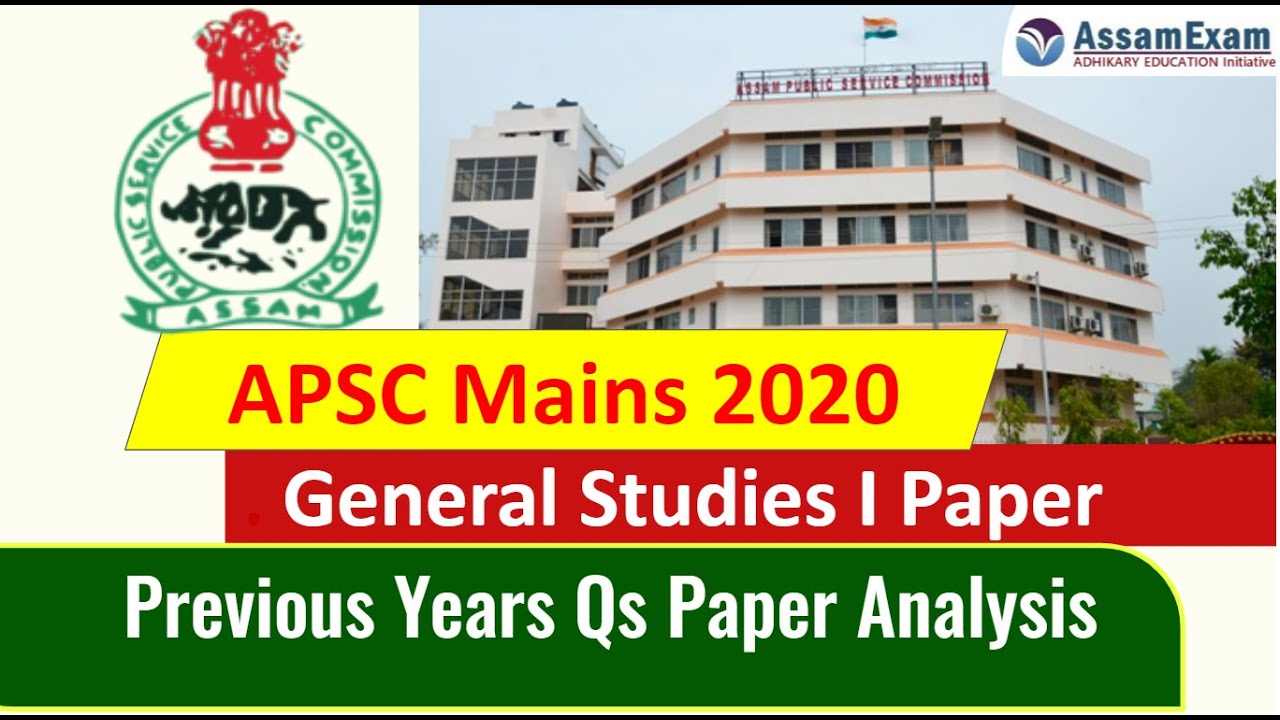 APSC Mains 2020 General Studies 1 [GS 1] Question Paper Analysis